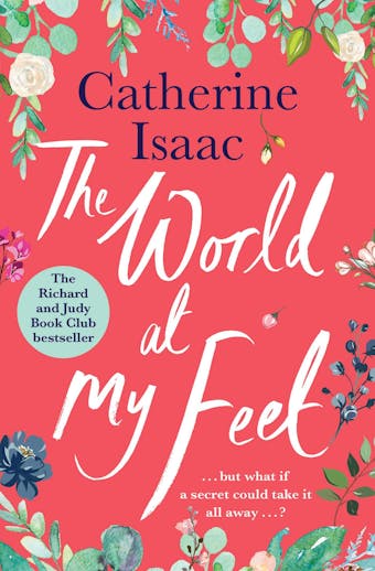 The World at My Feet: the most uplifting emotional story you'll read this year - Catherine Isaac