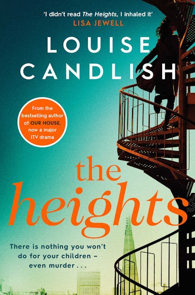 The Heights : From The Sunday Times Bestselling Author Of Our House Comes A Nail-Biting Story About A Mother's Obsession With Revenge