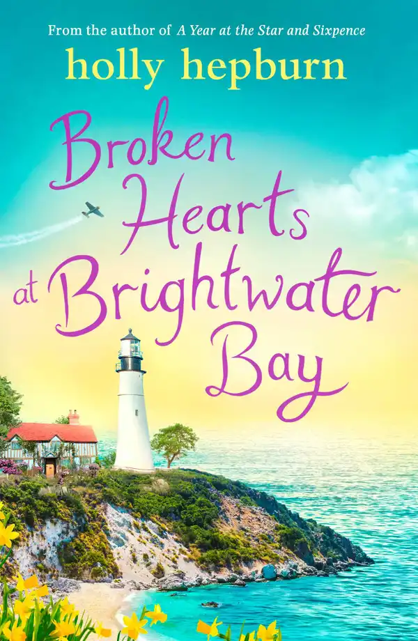 Broken Hearts at Brightwater Bay : Part one in the sparkling new series by Holly Hepburn!