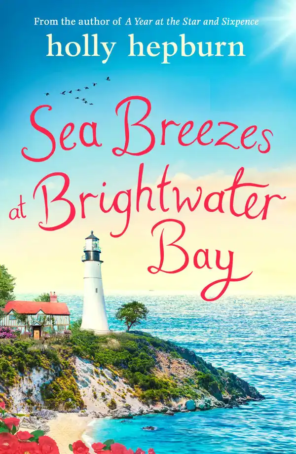 Sea Breezes at Brightwater Bay : Part two in the sparkling new series by Holly Hepburn!