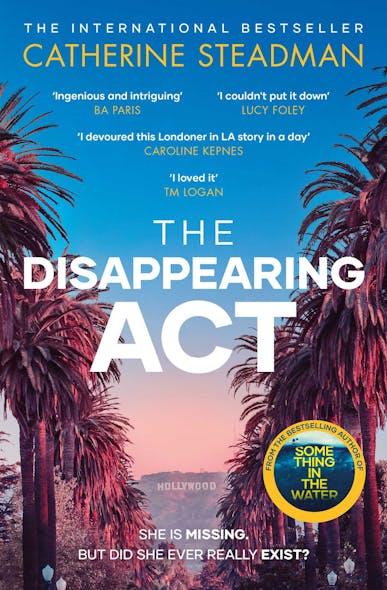 The Disappearing Act : The Gripping New Psychological Thriller From The Bestselling Author Of Something In The Water