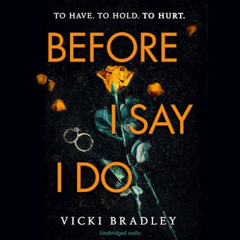 Before I Say I Do: A twisty psychological thriller that will grip you from start to finish - Jane Collingwood, Vicki Bradley