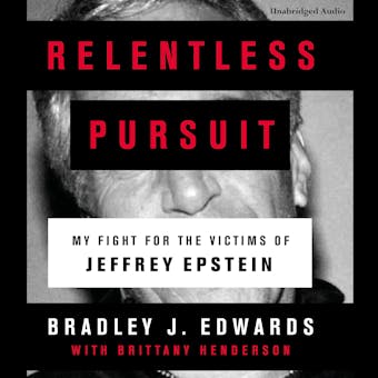 Relentless Pursuit: My Fight for the Victims of Jeffrey Epstein - undefined