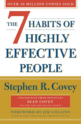 The 7 Habits Of Highly Effective People: Revised and Updated: 30th Anniversary Edition - Stephen R. Covey