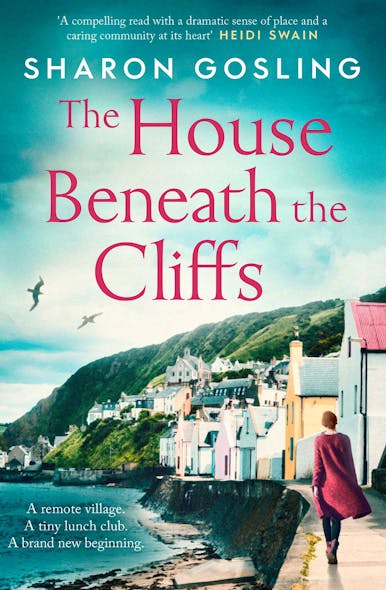 The House Beneath The Cliffs : The Most Uplifting Novel About Second Chances You'll Read This Year
