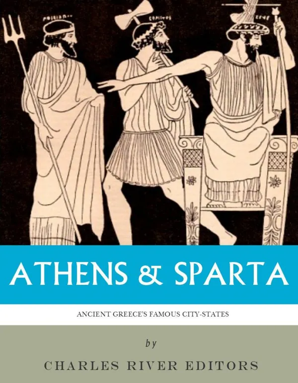 Athens & Sparta : Ancient Greece’s Famous City-States