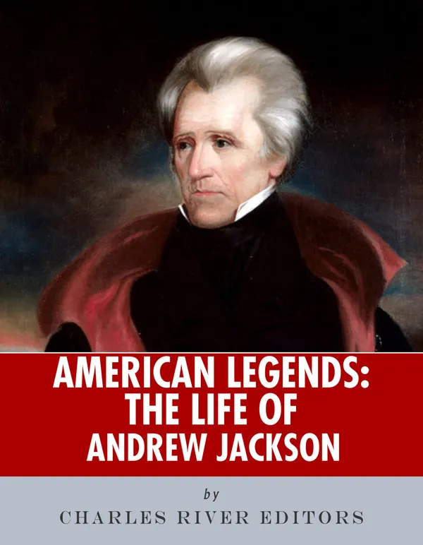 American Legends : The Life of Andrew Jackson