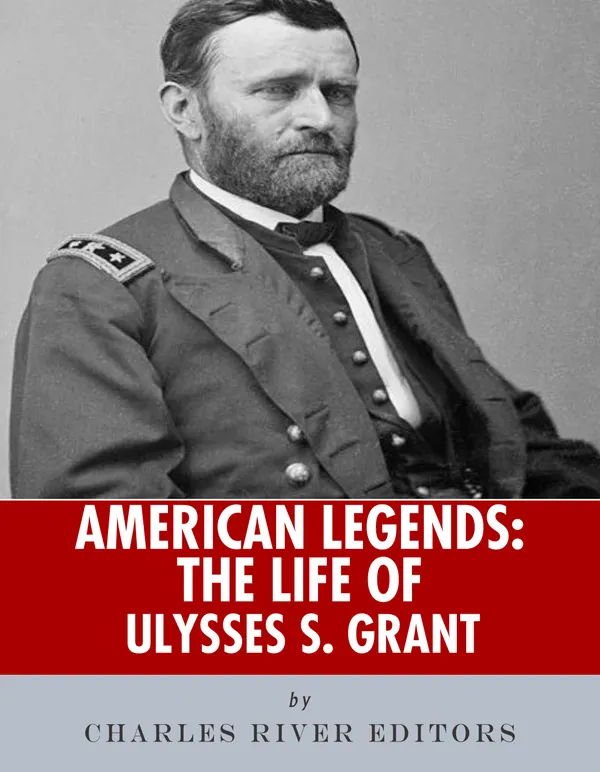 American Legends : The Life of Ulysses S. Grant