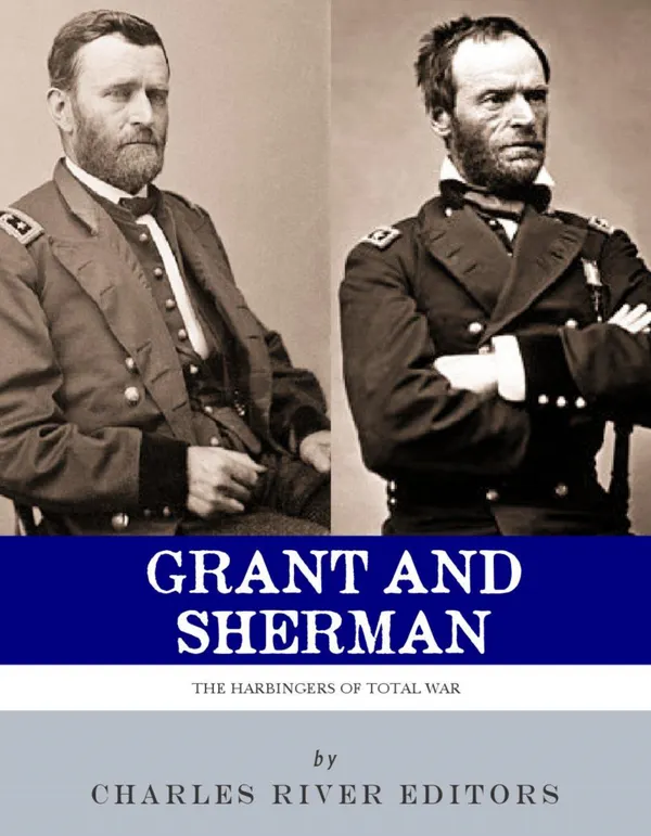 Grant & Sherman : The Harbingers of Total War