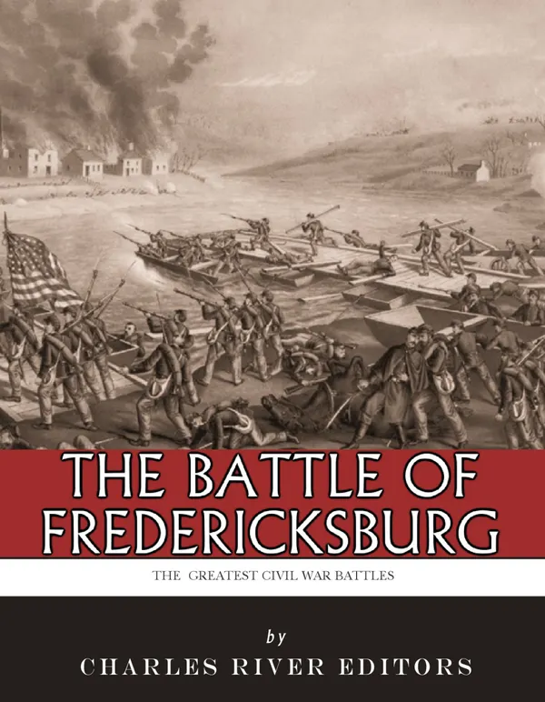 The Greatest Civil War Battles : The Battle of Fredericksburg