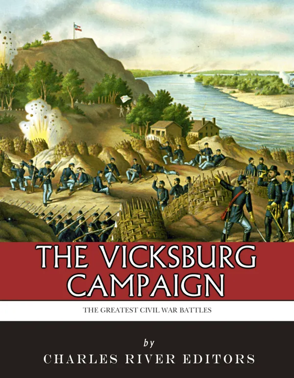 The Greatest Civil War Battles : The Vicksburg Campaign