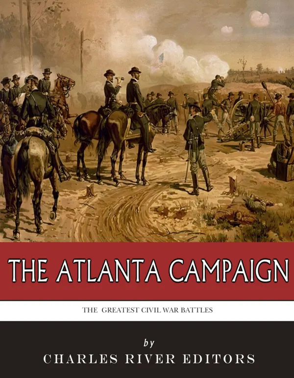 The Greatest Civil War Battles : The Atlanta Campaign