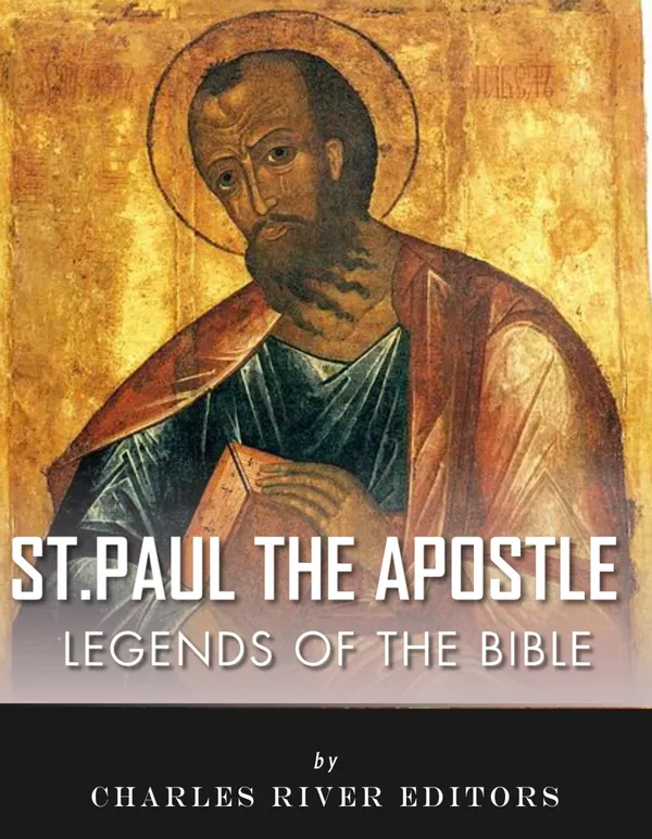 St. Paul the Apostle : Legends of the Bible