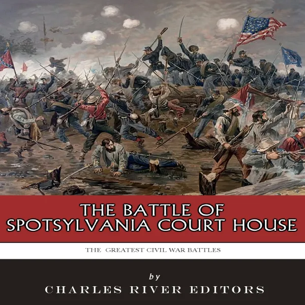 The Battle of Spotsylvania Court House