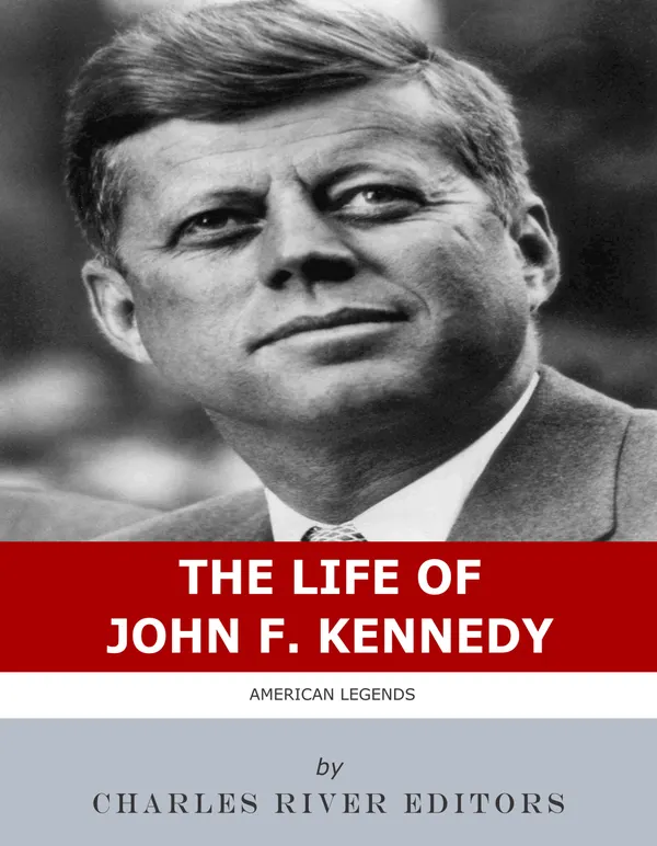 The Life of John F. Kennedy