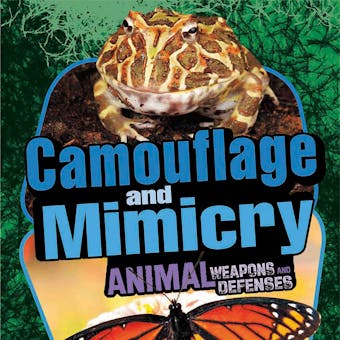 Camouflage and Mimicry: Animal Weapons and Defenses - undefined