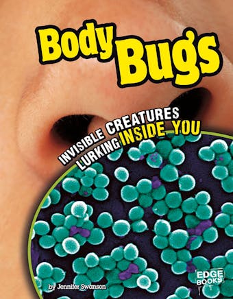 Body Bugs: Invisible Creatures Lurking Inside You - undefined