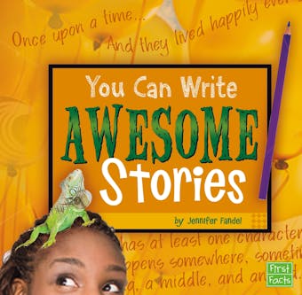You Can Write Awesome Stories - undefined