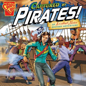 Captured by Pirates!: An Isabel Soto History Adventure - undefined