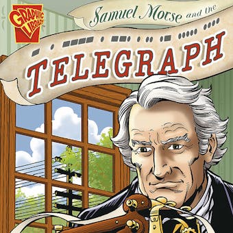 Samuel Morse and the Telegraph - undefined