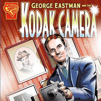 George Eastman and the Kodak Camera - undefined