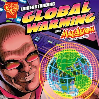 Understanding Global Warming with Max Axiom, Super Scientist - undefined