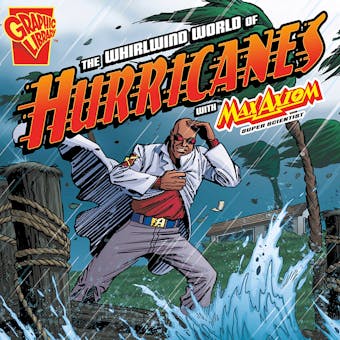 The Whirlwind World of Hurricanes with Max Axiom, Super Scientist - undefined