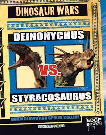 Deinonychus vs. Styracosaurus: When Claws and Spikes Collide - undefined