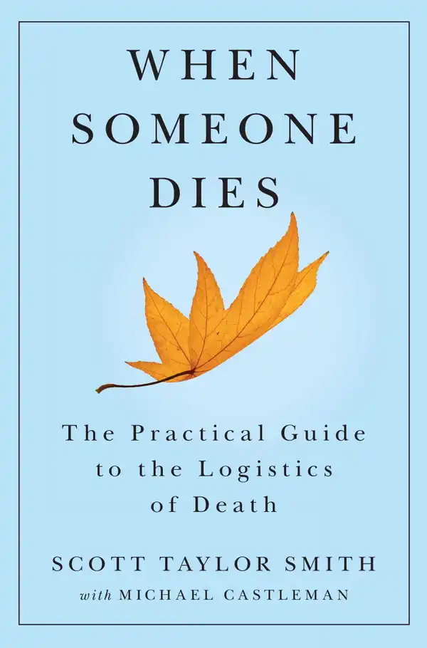 When Someone Dies : The Practical Guide to the Logistics of Death