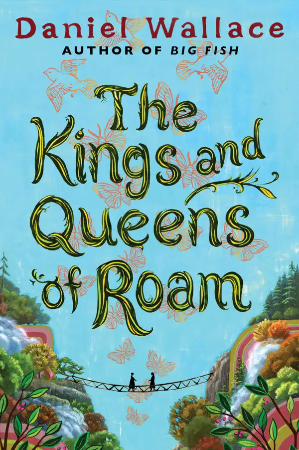 The Kings and Queens of Roam : A Novel