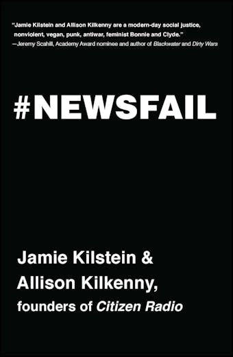 Newsfail: Climate Change, Feminism, Gun Control, and Other Fun Stuff We Talk About Because Nobody Else Will