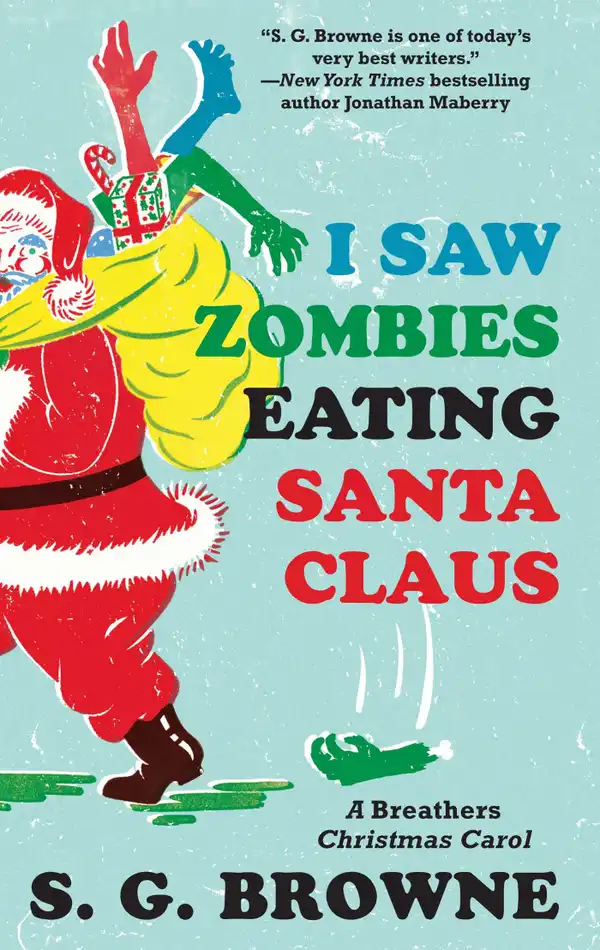 I Saw Zombies Eating Santa Claus : A Breathers Christmas Carol