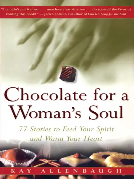 Chocolate For A Woman's Soul : 77 Stories To Feed Your Spirit And Warm Your Heart
