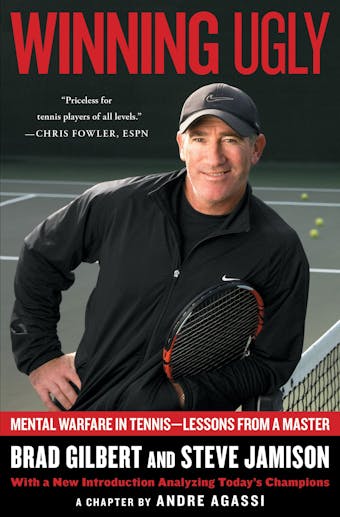 Winning Ugly: Mental Warfare in Tennis--Lessons from a Master - undefined