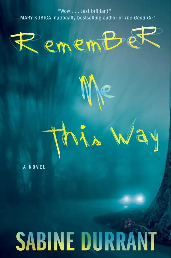 Remember Me This Way : A Novel