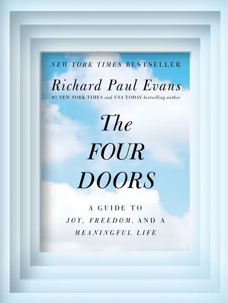 The Four Doors : A Guide To Joy, Freedom, And A Meaningful Life