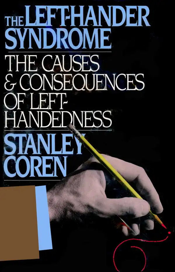 The Left-Hander Syndrome : The Causes and Consequences of Left-Handedness