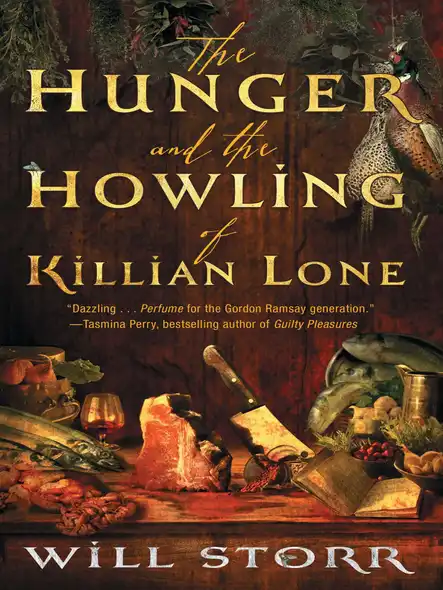 The Hunger And The Howling Of Killian Lone : The Secret Ingredient Of Unforgettable Food Is Suffering