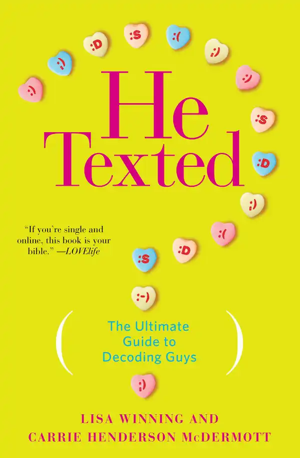 He Texted : The Ultimate Guide to Decoding Guys
