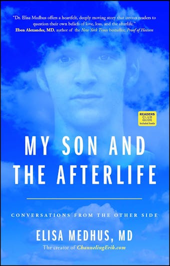 My Son and the Afterlife: Conversations from the Other Side - Elisa Medhus M.D.