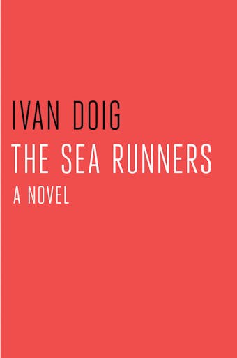 The Sea Runners - Ivan Doig