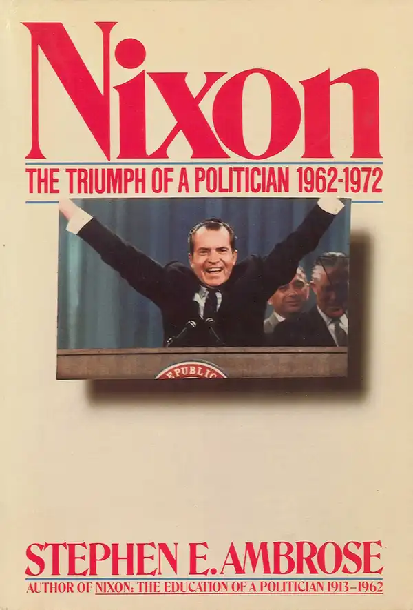 Nixon Volume II : The Triumph of a Politician 1962-1972