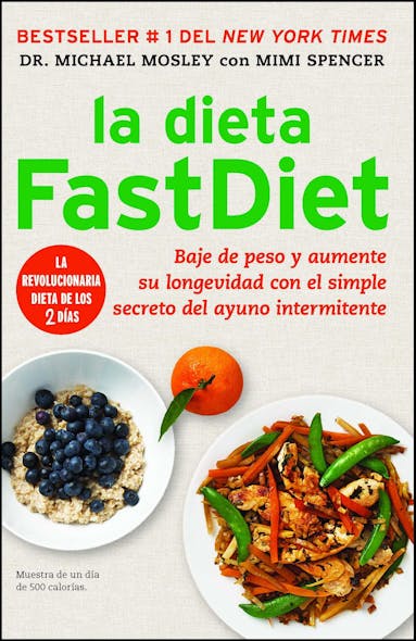 La Dieta Fastdiet : Baje De Peso Y Aumente Su Longevidad Con El Simple Secreto Del Ayuno Intermitente