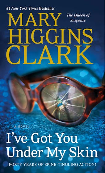 I've Got You Under My Skin: A Novel - Mary Higgins Clark
