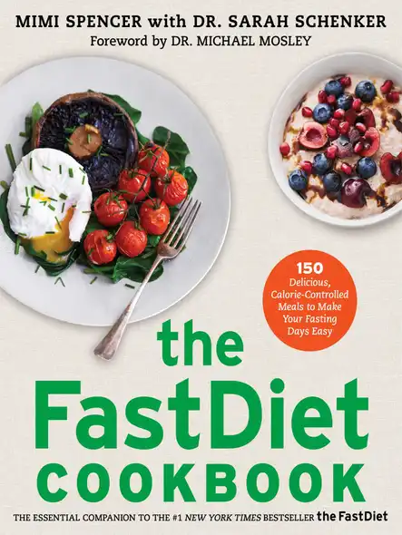 The Fastdiet Cookbook : 150 Delicious, Calorie-Controlled Meals To Make Your Fasting Days Easy