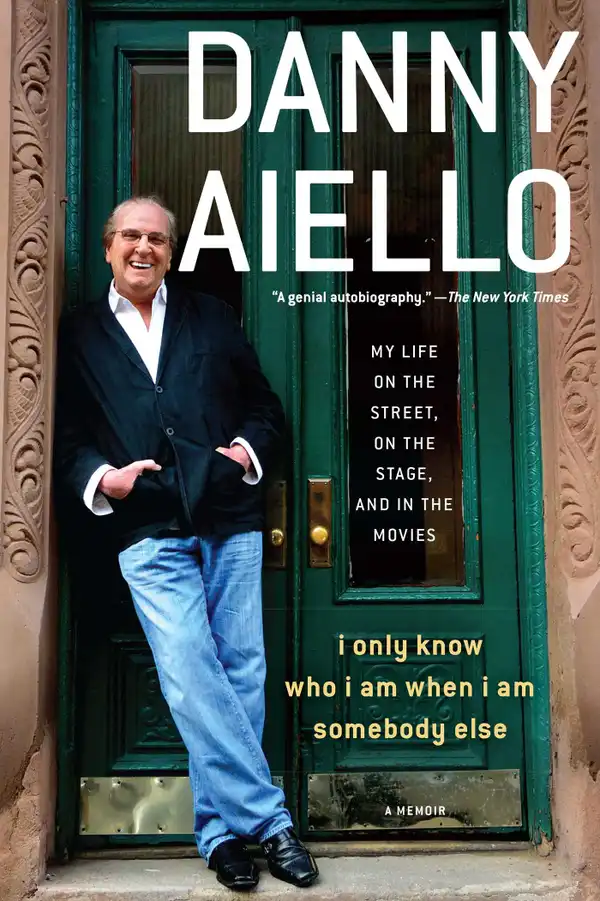 I Only Know Who I Am When I Am Somebody Else : My Life on the Street, On the Stage, and in the Movies