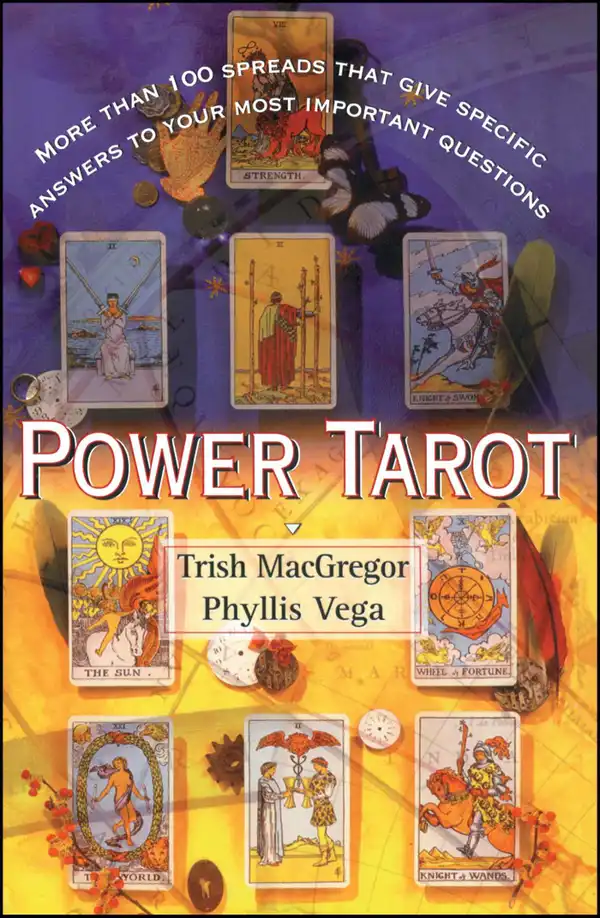 Power Tarot : More Than 100 Spreads That Give Specific Answers to Your Most Important Question