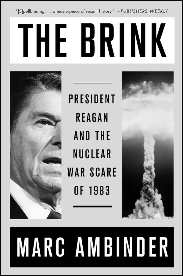 The Brink : President Reagan and the Nuclear War Scare of 1983