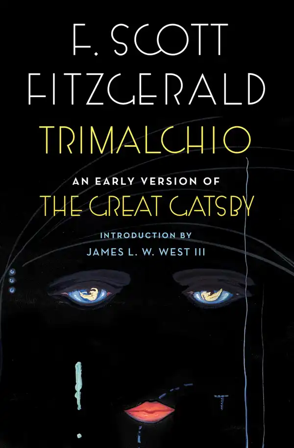 Trimalchio : An Early Version of The Great Gatsby