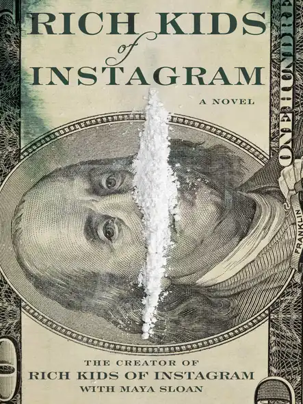 Rich Kids Of Instagram : A Novel